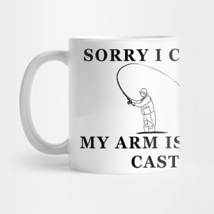 Sorry I Can't My Arm is in a Cast Mug